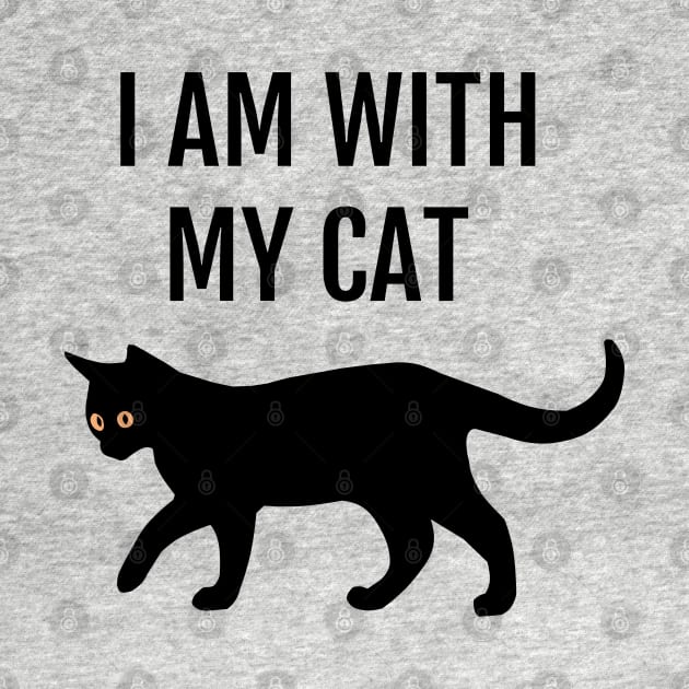 I'm With My Cat Funny Cat Lovers Slogan by strangelyhandsome